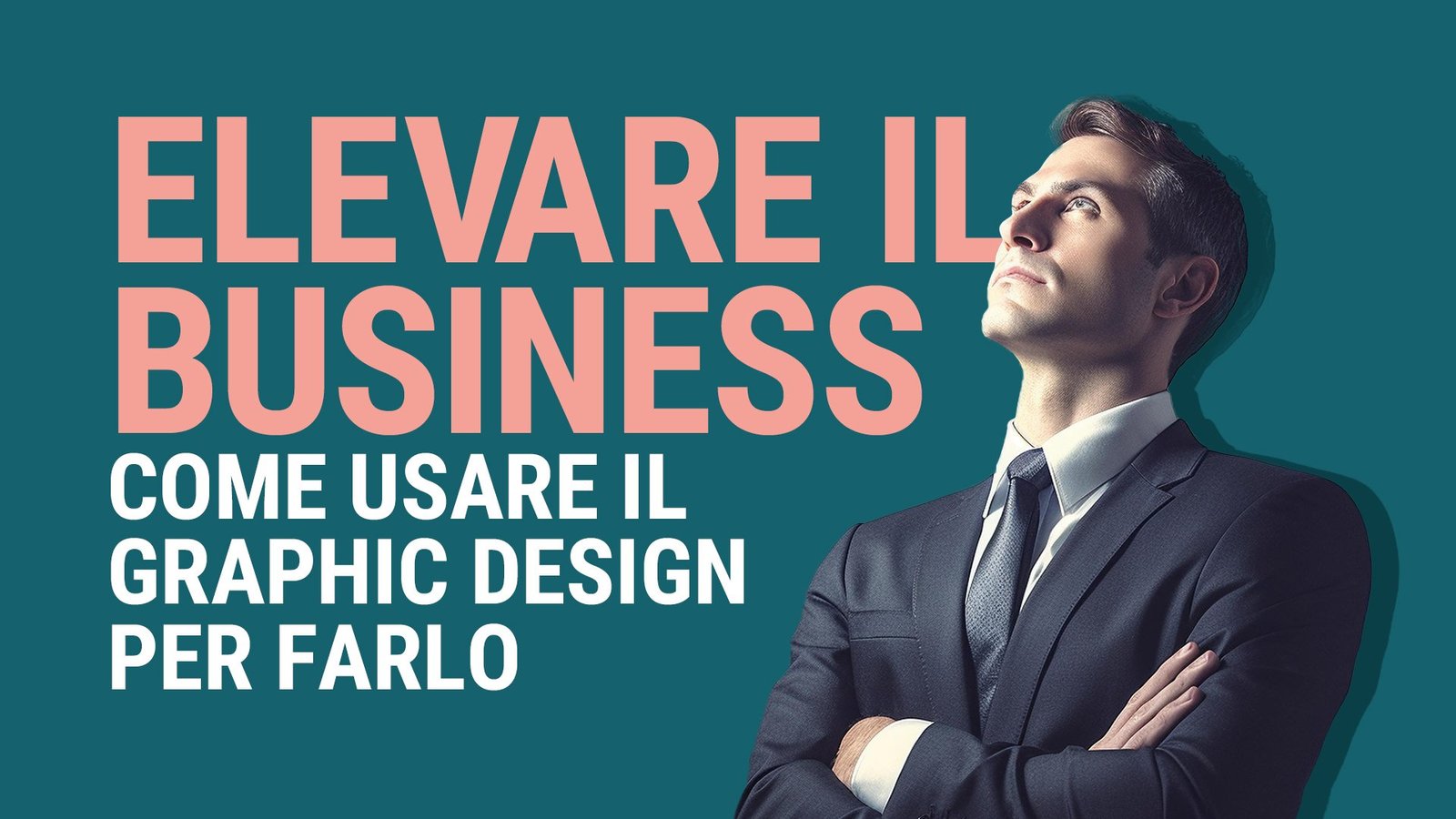 Elevare il proprio business: come usare il Graphic Design per farlo