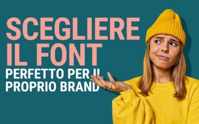 Scegliere il font perfetto per il Brand