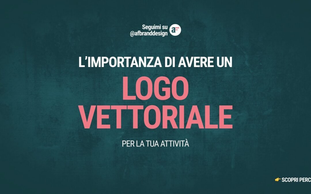 Importanza di un Logo Vettoriale per la tua attività